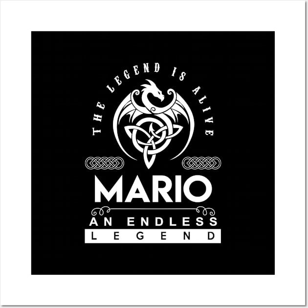 Mario Name T Shirt - The Legend Is Alive - Mario An Endless Legend Dragon Gift Item Wall Art by riogarwinorganiza